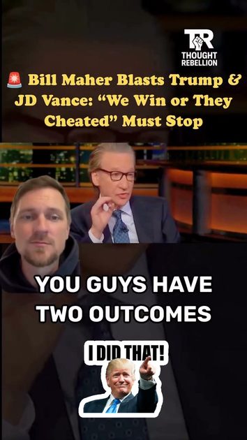 985K views · 36K reactions | Bill Maher isn't holding back on this one. 🛑

'Either we win, or they cheated.' Maher calls out the shifting narrative on election integrity, and JD Vance avoids the conversation.

Is this a dangerous precedent or a legitimate concern? 👇 Let me know your thoughts and tag a friend!

#Trump #BillMaher #JDVance #politicsnews | Thought Rebellion